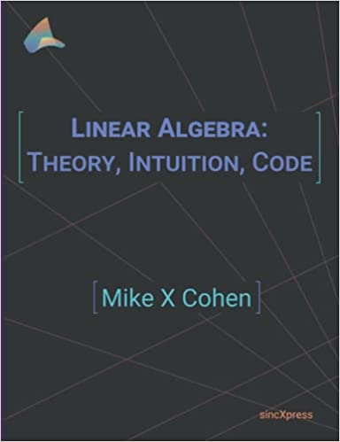 Linear Algebra: Theory, Intuition, Code - Orginal Pdf